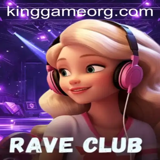 RaveClub: A Unique Gaming Experience with KingGame Dynamics