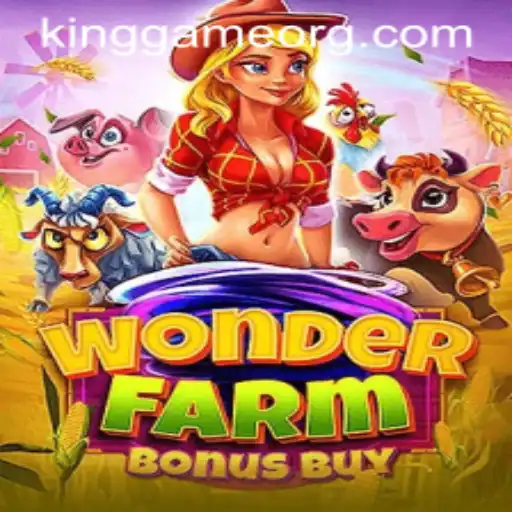 Discovering WonderFarmBonusBuy: The Latest Sensation from KingGame