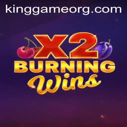 Discovering the Thrills of BurningWinsX2: A KingGame Adventure