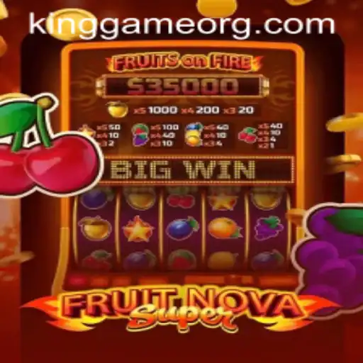 Exploring FruitNovaSuper: A New Horizon in Gaming with KingGame