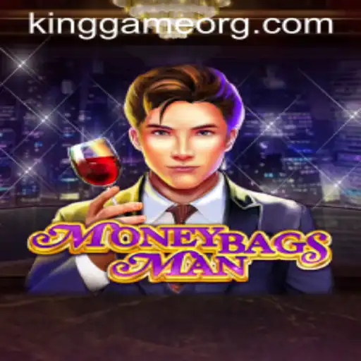 MoneybagsMan: Dive Into the Exciting World of KingGame
