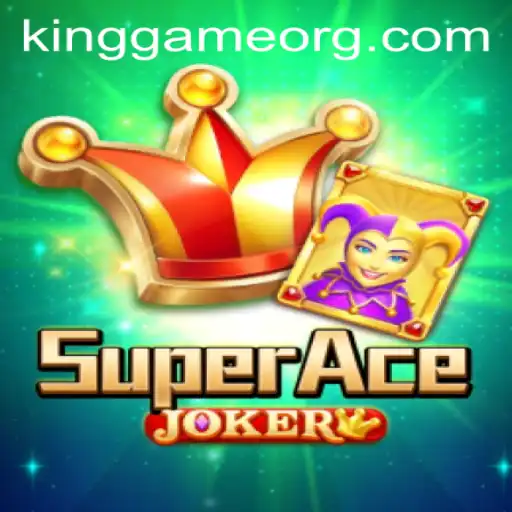 Unveiling SuperAceJoker: The Thrilling Experience of KingGame